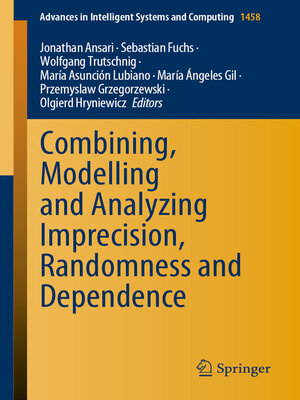 cover image of Combining, Modelling and Analyzing Imprecision, Randomness and Dependence